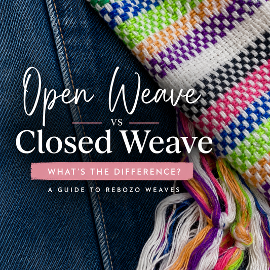 Open vs Closed Weave Rebozos: What’s the Difference?
